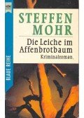 MOHR, STEFFEN - Die Leiche im Affenbrotbaum