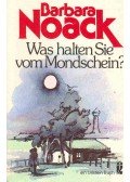 NOACK, BARBARA - Was halten Sie vom Mondschein ?