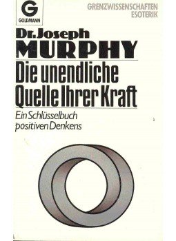 Murphy, Joseph - Die unendliche Quelle Ihrer Kraft Murphy, Joseph - Die unendliche Quelle Ihrer Kraft, null 1981 antikvár könyv
