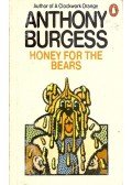 Anthony Burgess - Honey for the Bears