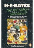 H. E. Bates - The Pop Larkin Chronicles