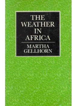 GELLHORN, MARTHA - The Weather in Africa GELLHORN, MARTHA - The Weather in Africa, null 1984 antikvár könyv
