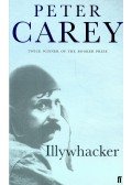 Carey, Peter - Illywhacker