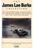 BURKE, JAMES LEE - The James Lee Burke Collection - To the bright and Shining Sun, Lad Down My Sword and Shield, The Lost Get-Back Boogie