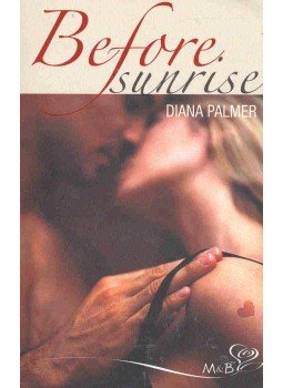 Palmer, Diana - Before Sunrise Palmer, Diana - Before Sunrise, null 2005 antikvár könyv