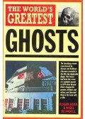 BOAR, ROGER - BLUNDELL, NIGEL - The World's Greatest Ghosts