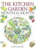 Andi Clevely - The Kitchen Garden Month-by-Month