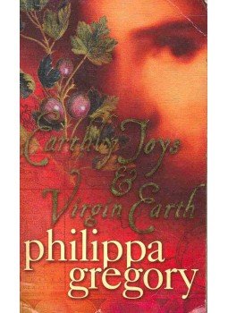 Philippa Gregory - Earthly Joys and Virgin Earth Philippa Gregory - Earthly Joys and Virgin Earth, null 2004 antikvár könyv