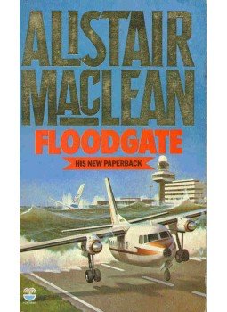 MACLEAN, ALISTAIR - Floodgate MACLEAN, ALISTAIR - Floodgate, null 1984 antikvár könyv