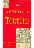 SCOTT, GEORGE RILEY - A History of Torture