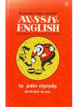 O'GRADY, JOHN - Aussie English O'GRADY, JOHN - Aussie English, null 1984 antikvár könyv