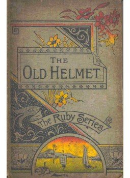 WETHERELL, ELIZABETH - The Old Helmet, null 1891 antikvár könyv
