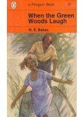 H. E. Bates - When the Green Woods Laugh