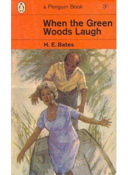 H. E. Bates - When the Green Woods Laugh H. E. Bates - When the Green Woods Laugh, null 1963 antikvár könyv