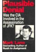 Lane, Mark - Plausible Denial - Was the CIA Involved in the Assassination of JFK ?