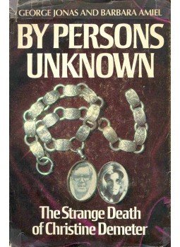 JONAR, GEORGE - AMIEL, BARBARA - By Persons Unknown - The Strange Death of Christine Demeter JONAR, GEORGE - AMIEL, BARBARA - By Persons Unknown - The Strange Death of Christine Demeter, null 1977 antikvár könyv