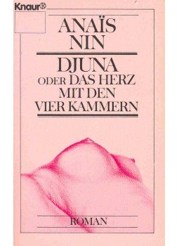 Nin, Anais - Djuna oder das Herz mit den vier Kammern Nin, Anais - Djuna oder das Herz mit den vier Kammern, null 1985 antikvár könyv