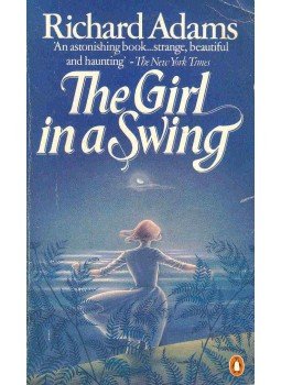 Richard Adams - The Girl in a Swing Richard Adams - The Girl in a Swing, null 1981 antikvár könyv