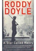Roddy Doyle - A Star Called Henry