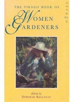 KELLAWAY, DEBORAH (editor) - The Virago Book of Women Gardeners, null 1995 antikvár könyv