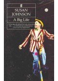 JOHNSON, SUSAN - A Big Life