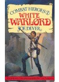 Dever, Joe - Combat Heroes 1 - White Warlord