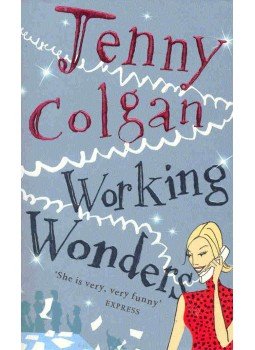 Jenny Colgan - Working Wonders Jenny Colgan - Working Wonders, 2003 antikvár könyv