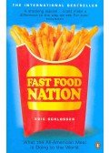 SCHLOSSER, ERIC - Fast Food Nation: What the All-American Meal Is Doing To the World