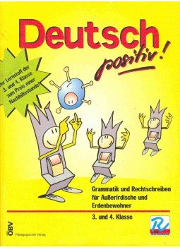  - Deutsch Positiv! - Grammatik und Rechtsreibung für Ausserirdische Erdenbewohner - 3. und 4. Klasse, null 1997 antikvár könyv