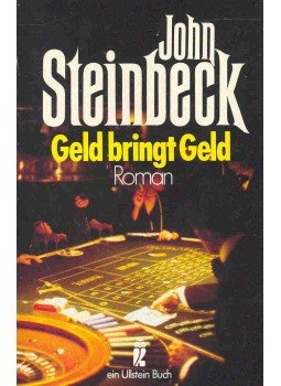 John Steinbeck - Geld bringt Geld John Steinbeck - Geld bringt Geld, null 1983 antikvár könyv