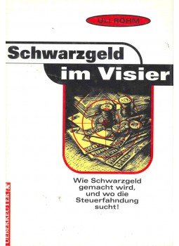 RÖHM, ULI - Schwarzgeld im Visier - Wie Schwarzgeld gemacht wird, und wo die Steuerfahndung sucht!, null 1996 antikvár könyv