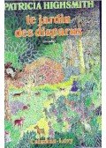 Patricia Highsmith - Le jardin des disparus