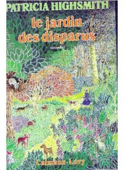 Patricia Highsmith - Le jardin des disparus Patricia Highsmith - Le jardin des disparus, null 1982 antikvár könyv