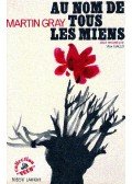 Gray, Martin - Au nom de tous les miens