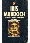 Murdoch, Iris - A Fairly Honourable Defeat