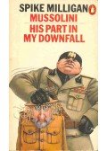 Milligan, Spike - Mussolini - His Part In My Downfall