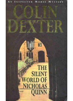 Dexter, Colin - The Silent World of Nicholas Quinn Dexter, Colin - The Silent World of Nicholas Quinn, null 0 antikvár könyv