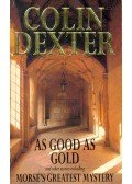 Dexter, Colin - As Good AS Gold