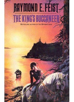 Raymond E. Feist - The King's Buccaneer Raymond E. Feist - The King's Buccaneer, null 1993 antikvár könyv
