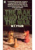 TYLER, W.T. - The Man Who Lost the War