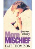 THOMPSON, KATE - More Mischief