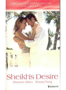 SELLERS, ALEXANDRA - YOUNG, BRITTANY - Sheikh's Desire SELLERS, ALEXANDRA - YOUNG, BRITTANY - Sheikh's Desire, null 2003 antikvár könyv