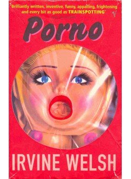 Irvine Welsh - Pornó Irvine Welsh - Pornó, null 2006 antikvár könyv