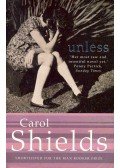 Carol Shields - Unless