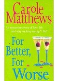 Carole Matthews - For Better, For Worse