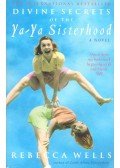Wells, Rebecca - Divine Secrets of the Ya-Ya Sisterhood