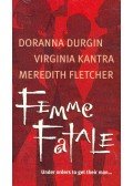 DURGIN, DORANNA - KANTRA, VIRGINIA - FLETCHER, MEREDITH - Femme Fatale