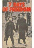 Barber, Noel - 7 Days of Freedom - The Hungarian Uprising 1956