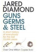 Jared Diamond - Guns, Germs and Steel - A Short History of Everybody for the Last 13 000 Years