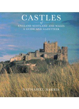 HARRIS, NATHANIEL - Castles of England Scotland and Wales - A Guide and Gazetteer, null 2001 antikvár könyv
